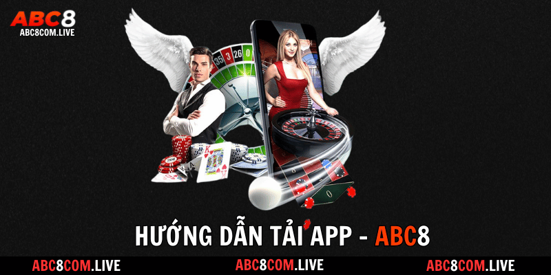 Tìm hiểu chi tiết cách tải app ABC8 cho máy Android